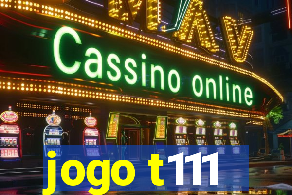 jogo t111